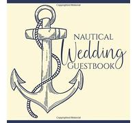 Nautical Wedding Guestbook: Ocean Sea Anchor Marriage Party Signing Message Gift Log For Bride And Groom Reception