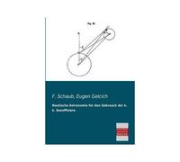 Nautische Astronomie Für Den Gebrauch Der K. K. Seeoffiziere