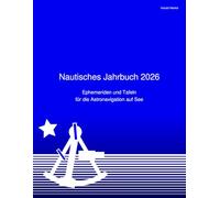Nautisches Jahrbuch 2026: Ephemeriden und Tafeln für die Astronavigation auf See