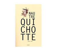 Nautre Quichotte Quatre siècles après - Frédéric Thurre - L'ampoule Eds - broché - Roman