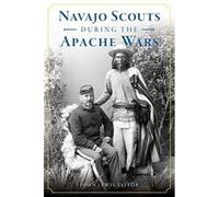 Navajo Scouts During The Apache Wars