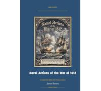Naval Actions of the War of 1812: Annotated Color Edition with Premium Analytics