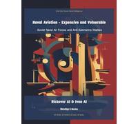 Naval Aviation - Expensive and Vulnerable: Soviet Naval Air Forces and Anti-Submarine Warfare