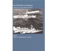 Naval Blockades and Seapower by Bruce A. Elleman Bruce A. Elleman (Auteur)