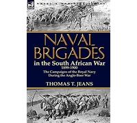 Naval Brigades In The South African War 1899-1900
