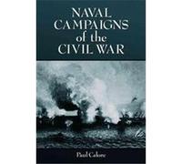 Naval Campaigns of the Civil War Paul Calore (Auteur)