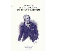Naval History Of Great Britain From The Declaration Of War By France In 1793 To The Accession Of George Iv Volume Six
