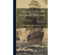 Naval History Of Great Britain: Including The History And Lives Of The British Admirals; Volume 5