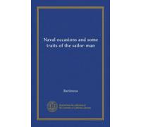 Naval occasions and some traits of the sailor-man