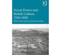 Naval Power and British Culture, 1760-1850 Roger Morriss (Auteur)