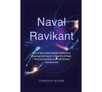 NAVAL RAVIKANT: How a New Social Media Platform is Shaping the Future: A New Era of Real-Time Conversations and AI-Driven Connections