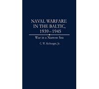 Naval Warfare In The Baltic, 1939-1945