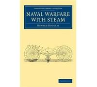 Naval Warfare with Steam - Howard Douglas - Cambridge University Press - Livre en Anglais - Paperback Howard DouglasHoward Douglas (Auteur)