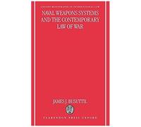 Naval Weapons Systems And The Contemporary Law Of War
