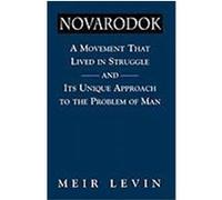 Navarodok: A Movement That Lived in Struggle and Its Unique Approach to the Problem of Man Levin, Meir (Auteur)