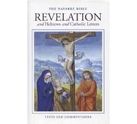 Navarre Bible: Revelation And Hebrews And Catholic Letters