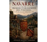 NAVARRE ET LES PREMIERS ÉTABLISSEMENTS DES PYRÉNÉES: La fin du royaume indépendant (1512)