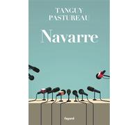 Navarre - Tanguy Pastureau - Fayard - broché - Roman
