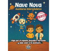 Nave Nova Aventuras Interestelares: Un libro interactivo que mezcla ciencia, trabajo en equipo y aventuras espaciales, con 59 imagenes para colorear