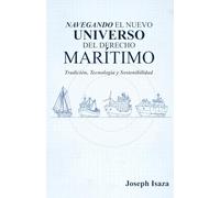 Navegando el Nuevo Universo del Derecho Marítimo: Tradición, Tecnología y Sostenibilidad
