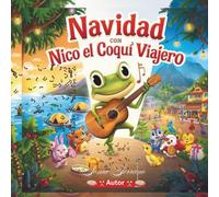 Navidad con Nico el Coqui Viajero: Parrandas con Nico
