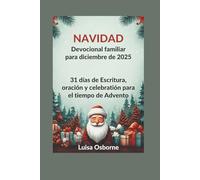 Navidad Devocional familiar para diciembre de 2025: 31 días de Escritura, oración y celebración para el tiempo de Adviento