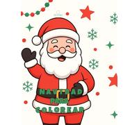 Navidad para colorear: 28 ilustraciones fáciles y divertidas para niños y niñas de 3 a 6 años | Dibujos de Papá Noel, renos, regalos y más