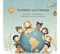 Navidades en el Mundo: Un viaje navideño alrededor del mundo para aprender, crear y colorear.
