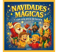 “NAVIDADES MÁGICAS” Con 1 pizca de locura: 55 Imágenes para colorear ¡ muy divertidas!Papá Noel y Los Reyes Magos en situaciones un poco ¡locas! pero muy mágicas