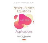 Navier-Stokes Equations And Their Applications