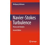 Navier-stokes Turbulence: Theory and Analysis