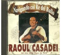Navigando Col Re Di Ballo - Raoul Casadei