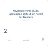 Navigando verso l'Elba. L'isola nelle carte di un notaio del Trecento
