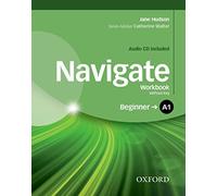 Navigate: A1 Beginner: Workbook and Audio CD without Key