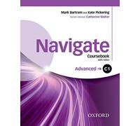 Navigate: C1 Advanced: Coursebook, e-book and Oxford Online Skills Program