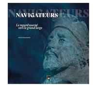 Navigateurs - Le Regard Tourné Vers Le Grand Large