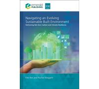 Navigating an Evolving Sustainable Built Environment Delivering Net Zero Carbon and Climate Resilience - Rachel Waggett - ICE Publishing - ebook (ePub) - Livre