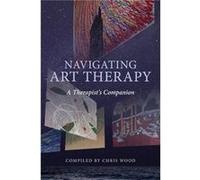 Navigating Art Therapy by Edited by Chris Wood Paperback Book Chris Wood (Auteur)