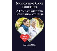 Navigating Care Together: A Family's Guide to Compassionate Care