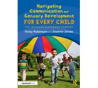 Navigating Communication and Sensory Development for Every Child The Inclusive Classroom Compass - Vicky Robinson - Routledge - ebook (ePub) - Livre