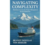 Navigating Complexity: Maritime Lessons for Project Management Across Industries