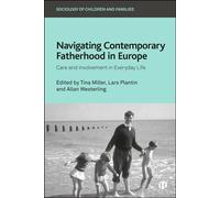 Navigating Contemporary Fatherhood in Europe Care and Involvement in Everyday Life - Maria Letizia Bosoni - Bristol University Press - ebook (ePub) - Livre