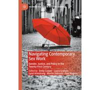 Navigating Contemporary Sex Work: Gender, Justice, and Policy in the Twenty-First Century