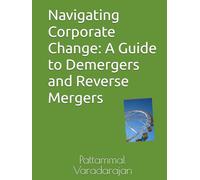 Navigating Corporate Change: A Guide to Demergers and Reverse Mergers