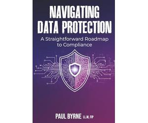 Navigating Data Protection: A Straightforward Roadmap to Compliance
