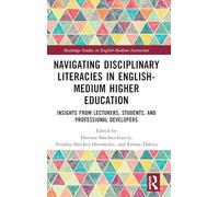 Navigating Disciplinary Literacies in English-medium Higher Education: Insights from Lecturers, Students, and Professional Developers