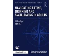 Navigating Eating, Drinking and Swallowing in Adults 50 Top Tips from A-Z - Sophie MacKenzie - Routledge - ebook (ePub) - Livre