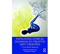 Navigating Ethical Dilemmas In Creative Arts Therapies