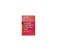 Navigating Family Policies In Precarious Times