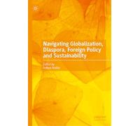 Navigating Globalization, Diaspora, Foreign Policy and Sustainability